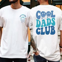 cool dads club shirt front and back printed , bella canvas cool dad club tshirt, fathers day gift, dad gift, dad t shirt