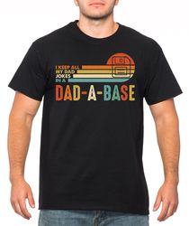 dad a base shirt, fathers day shirt, dad jokes shirt, daddy shirt, father's day, i keep all my dad jokes in dad a base s