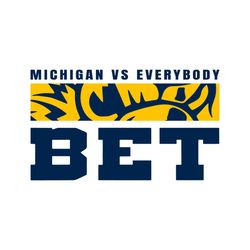 michigan vs everybody bet svg digital download