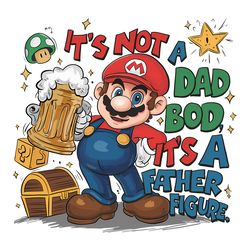 super mario its not a dad bod its a father figure png