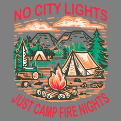 no city lights just camp fire nights svg