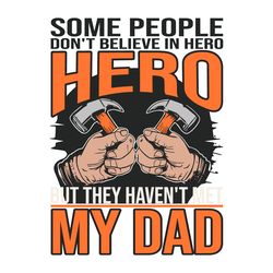 super dad some people dont believe in hero svg