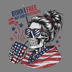 born free but now im expensive patriotic skull png