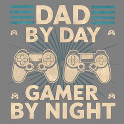 funny game dad by day gamer by night png