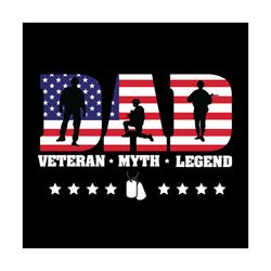 dad veteran myth legend svg, independence svg, veteran dad svg, dad svg, july 4th dad svg, veteran svg, soldier svg, fla