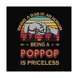 being a dad is an honor being a pop pop is priceless svg, fathers day svg, dad svg, pop pop svg, grandpa svg, retro gran