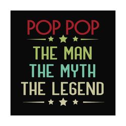 pop pop the man the myth the legend, pop pop svg,american flag,pop pop shirt,personalised svg, pop pop gift svg ,love po