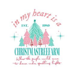 vintage in my heart is a christmas tree farm est 1989 svg