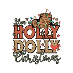 have a holly dolly christmas cowboy svg