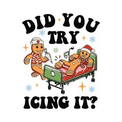 id you try icing it nurse christmas gingerbread svg