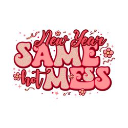 retro new year same hot mess svg