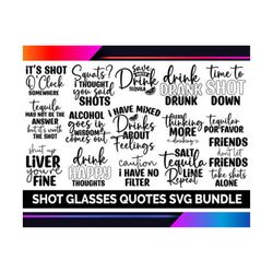 shot glass quotes svg bundle, alcohol quotes svg, funny sarcastic drinking svg, tequila svg, cut files for cricut, silho
