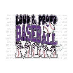 loud & proud baseball mom png image, leopard baseball purple design, sublimation designs downloads, png file