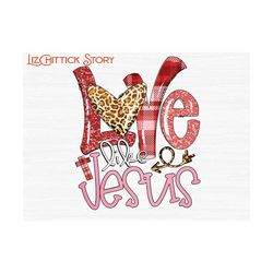 love like jesus png, jesus valentine png, christian valentine png, jesus is my valentine png, bible verse png, religious faith valentine png