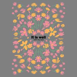 flower it is well with my soul svg digital download files