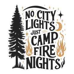 tree no city lights just camps fire nights svg