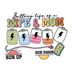 battery life of a wife and mom svg digital download files