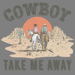 cowboy take me away svg instant download