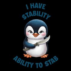 funny penguin i have stability ability to stab png