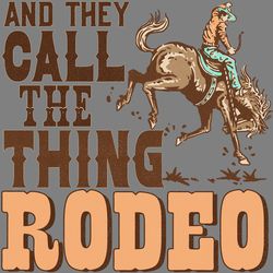 and they call the thing rodeo cowboy svg
