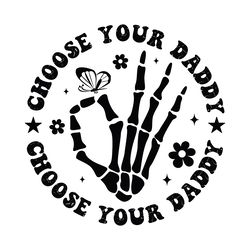 choose your daddy skeleton hand svg digital download files