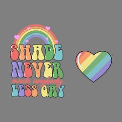 pride month shade never made anybody less gay svg