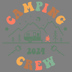 camping crew 2024 camp life svg digital download files