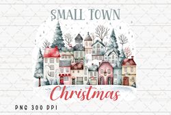 small town christmas png file, retro christmas sublimation, christmas town png, hometown christmas, merry christmas png,
