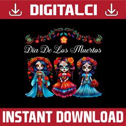 png only dia de los muertos three catrinas day of the dead png, sugar skull catrinas png, halloween png, digital downloa