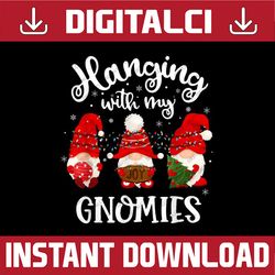 png only hanging with my gnomies png, funny gnome friend christmas png, christmas png, digital download