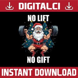 png only no lift no gift santa claus christmas gym bodybuilding png, merry fitmas png, christmas png, digital download