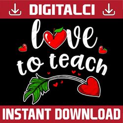 valentine teacher love to teach png, school student preschool png, teacher valentine png, valentine heart png, teacher q