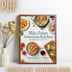 the blue zones american kitchen: 100 recipes to live to 100