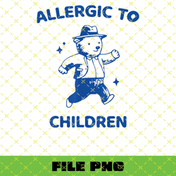 allergic to children bear png, allergic to children bear svg, allergic to children bear shirt