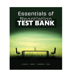 test bank for essentials of negotiation 4th canadian edition by lewicki, saunders, barry, tasa