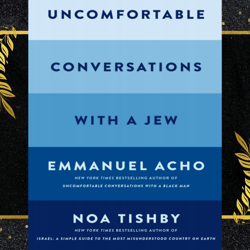 uncomfortable conversations with a jew by emmanuel acho