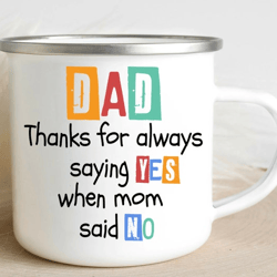 dad png,thanks for always saying yes when mom said no png,dad sublimation,father png,funny dads quotes png,dad jokes png