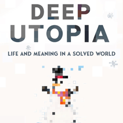 deep utopia: life and meaning in a solved world by nick bostrom (author)