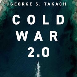 cold war 2.0: artificial intelligence in the new battle between china, russia, and america by george s. takach