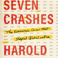 seven crashes: the economic crises that shaped globalization by harold james