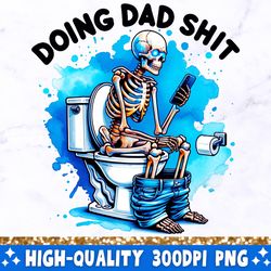 doing dad shit png, funny skeleton toilet sublimation design, trendy father's day t-shirt mug retro png design for men,