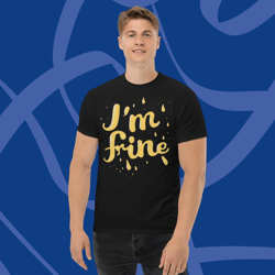 im fine everythings fine but im, fashion lifestyle quote i am fine retro i'm fine vector im fine fashion я в порядке je vais bien men's classic tee