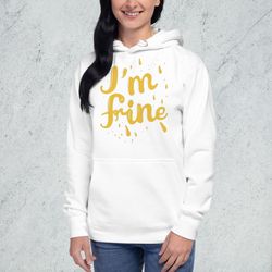 im fine everythings fine but im, fashion lifestyle quote i am fine retro i'm fine vector im fine fashion я в порядке je vais bien desing unisex hoodie