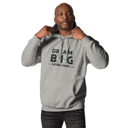 dream big work hard unisex hoodie