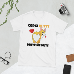 corgi butts drive me nuts funniest corgi short-sleeve unisex t-shirt