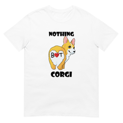nothing but corgi short-sleeve unisex t-shirt