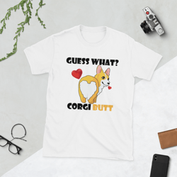 guess what corgi butt funny corgi short-sleeve unisex t-shirt
