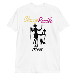 classy poodle mom poodle tshirt best gifts for poodle mom and who love poodle dog short-sleeve unisex t-shirt