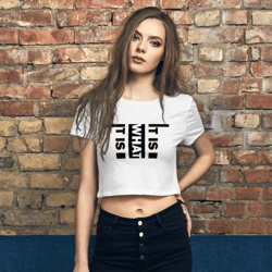 it is what it is women’s crop tee