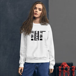 it is what it is unisex sweatshirt